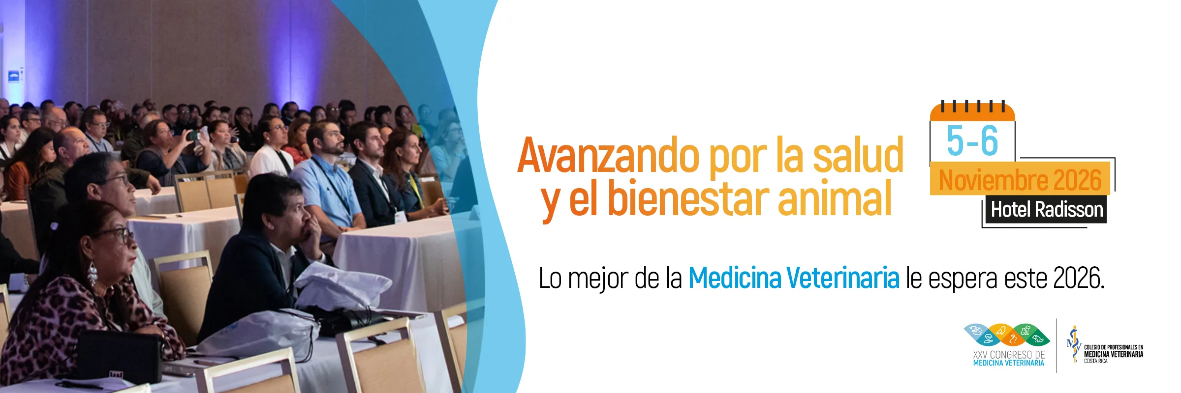 XXV Congreso de Medicina Veterinaria · Avanzando por la salud y el bienestar animal · 5-6 Noviembre 2026 · Hotel Radisson